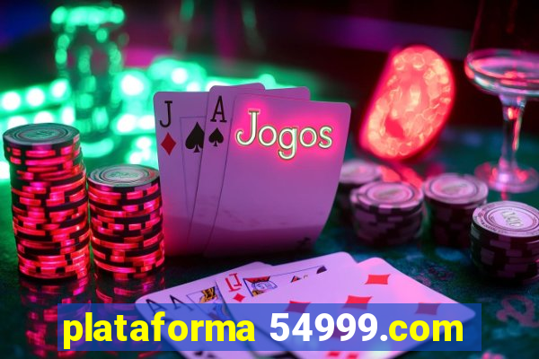 plataforma 54999.com