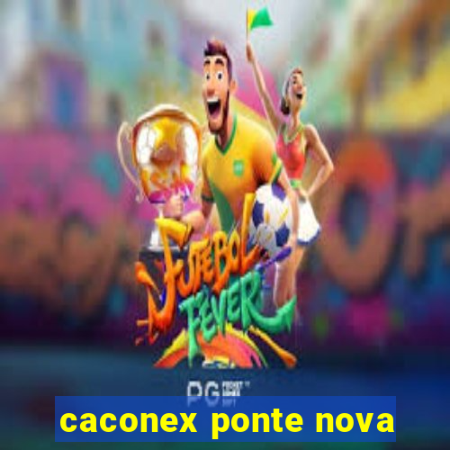 caconex ponte nova