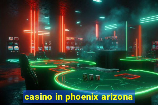 casino in phoenix arizona