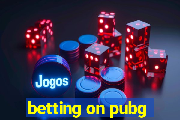 betting on pubg