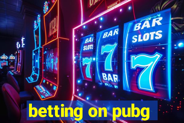 betting on pubg