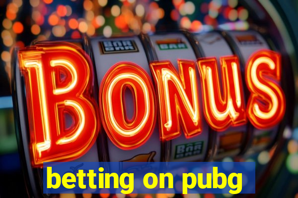 betting on pubg