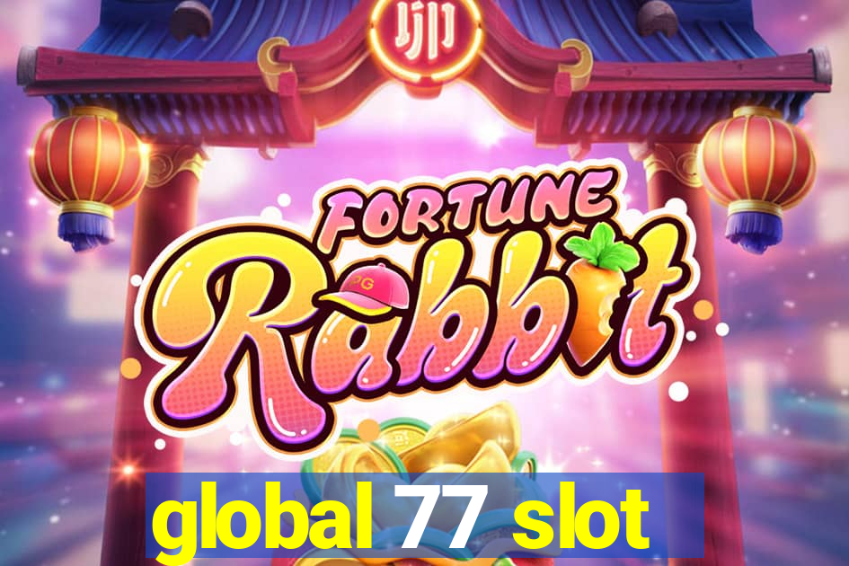 global 77 slot