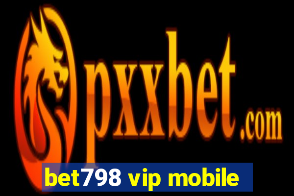 bet798 vip mobile