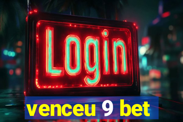 venceu 9 bet