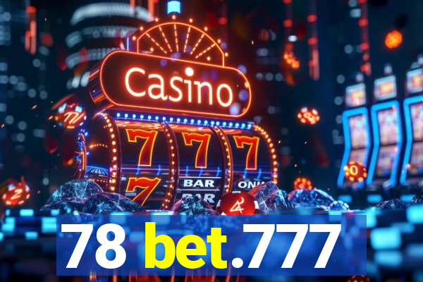 78 bet.777