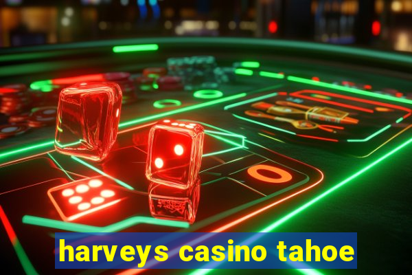 harveys casino tahoe