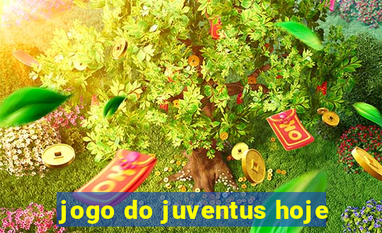 jogo do juventus hoje