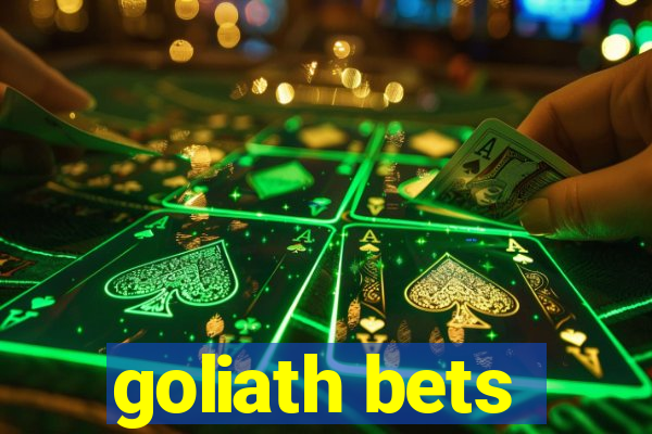 goliath bets