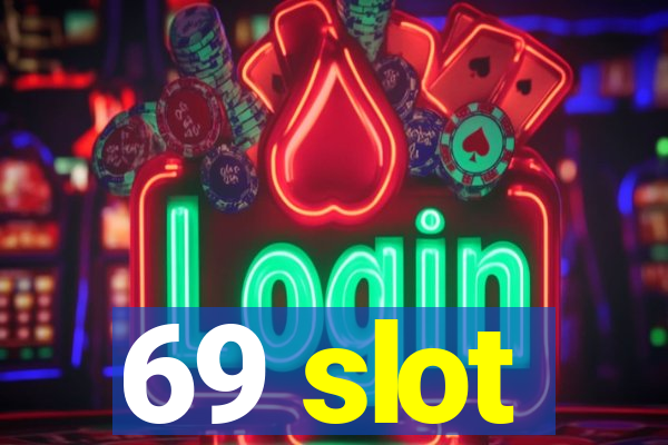 69 slot