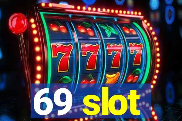 69 slot