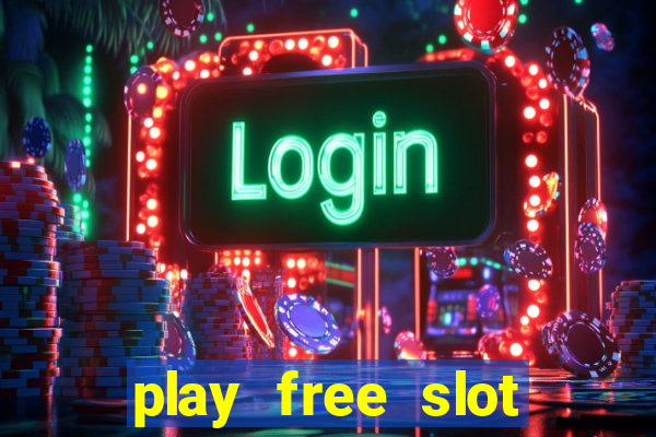 play free slot machines no downloads