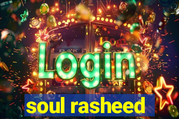 soul rasheed