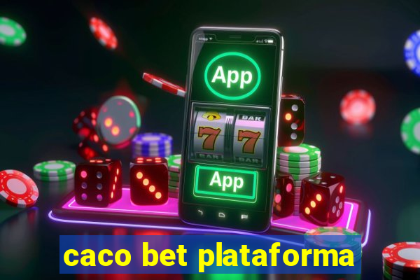 caco bet plataforma