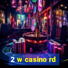 2 w casino rd