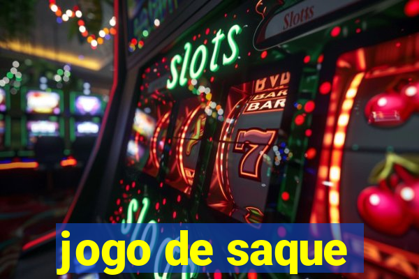 jogo de saque