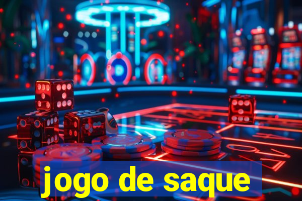 jogo de saque