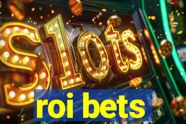 roi bets