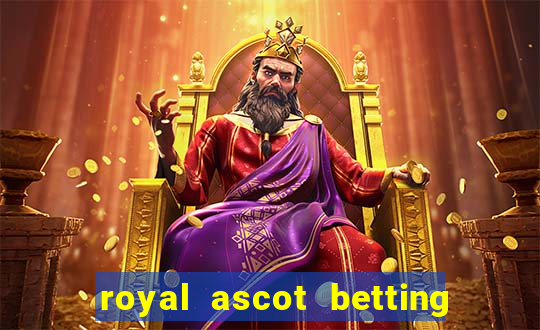 royal ascot betting on sbk