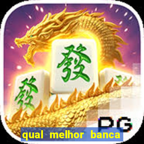 qual melhor banca para jogar fortune tiger