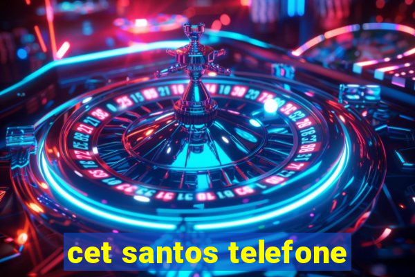 cet santos telefone