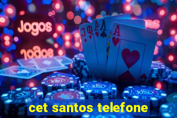 cet santos telefone