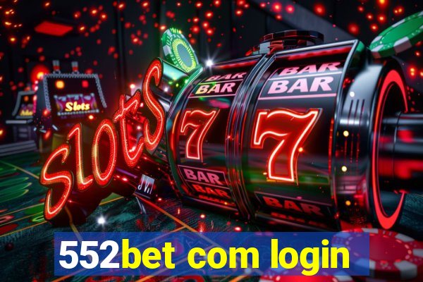 552bet com login