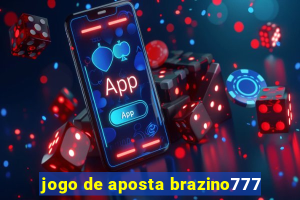 jogo de aposta brazino777