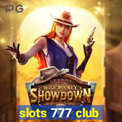 slots 777 club