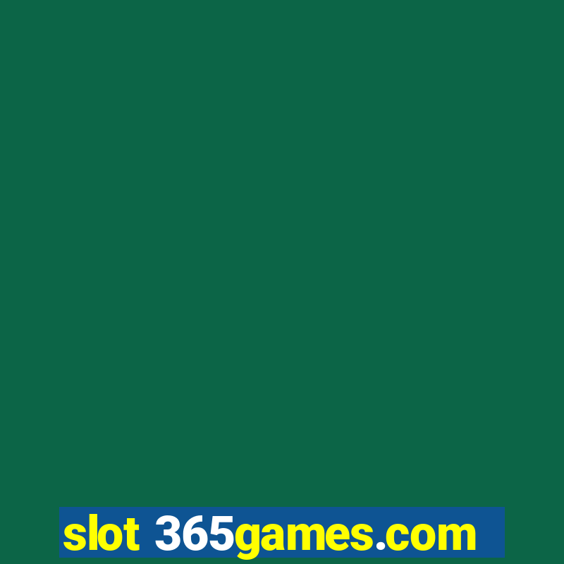 slot 365games.com