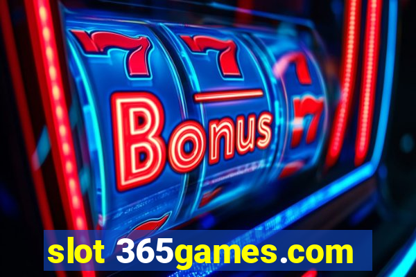 slot 365games.com