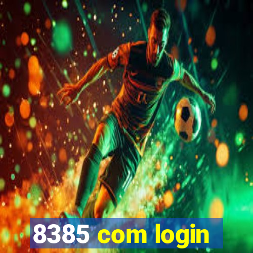 8385 com login