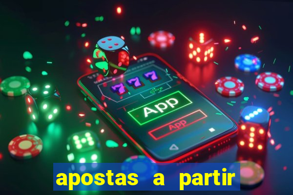 apostas a partir de 1 real