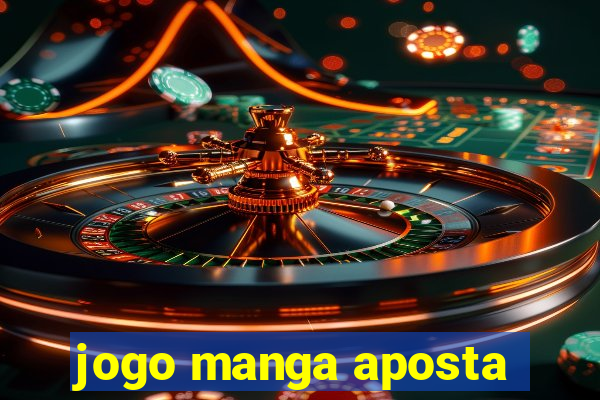 jogo manga aposta