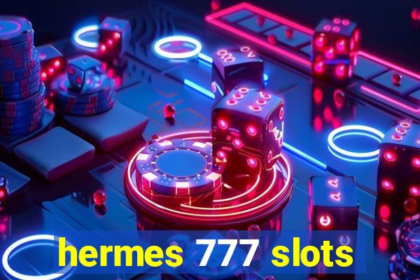 hermes 777 slots