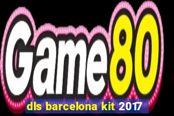 dls barcelona kit 2017