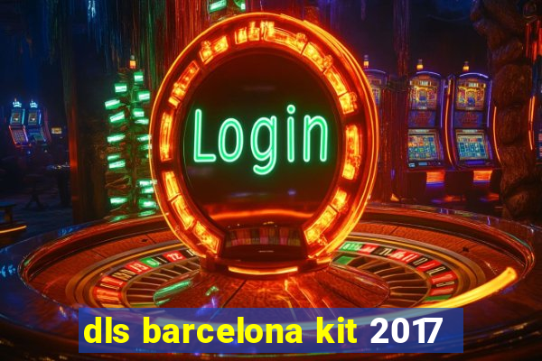 dls barcelona kit 2017