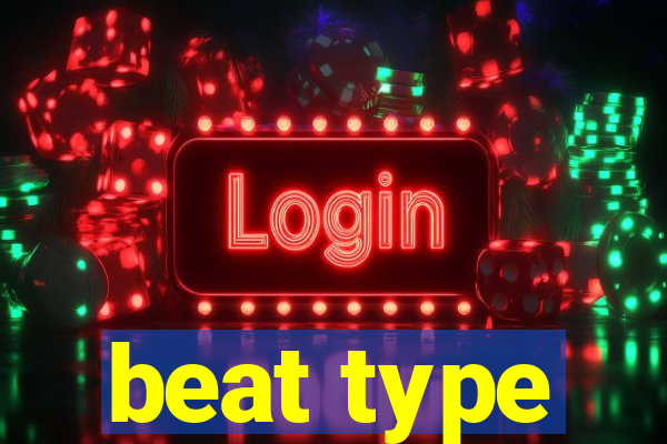 beat type