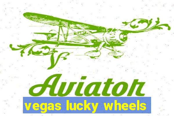 vegas lucky wheels