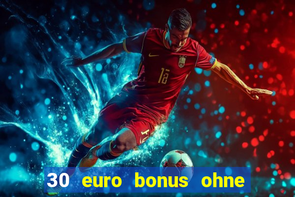 30 euro bonus ohne einzahlung casino 2022