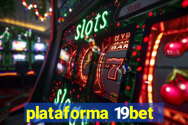 plataforma 19bet