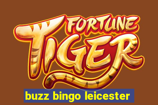 buzz bingo leicester