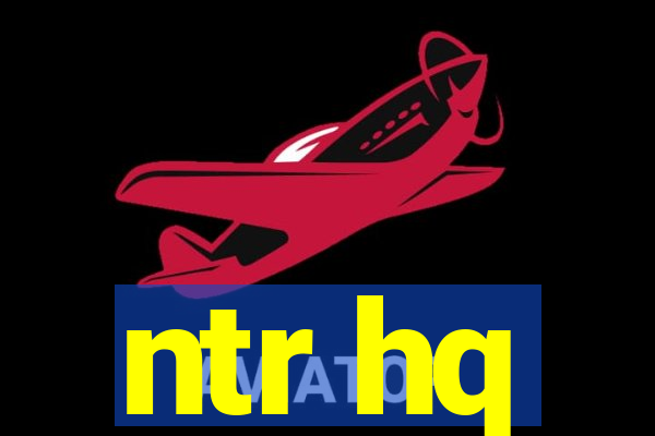 ntr hq