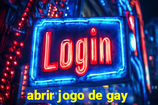 abrir jogo de gay