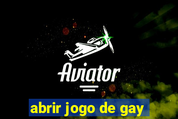 abrir jogo de gay