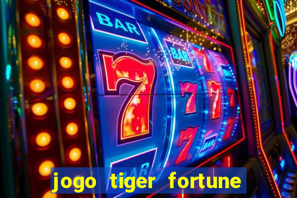 jogo tiger fortune paga mesmo