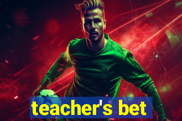 teacher's bet