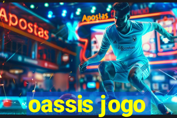 oassis jogo