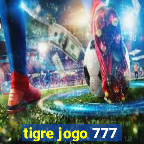 tigre jogo 777