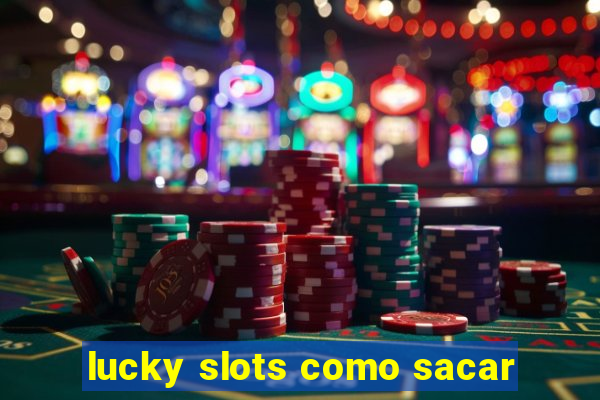 lucky slots como sacar